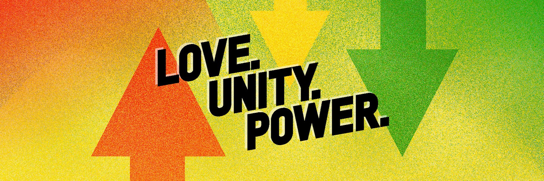 The words Love. Unity. Power overlaid on a green, yellow and red graphic with arrows