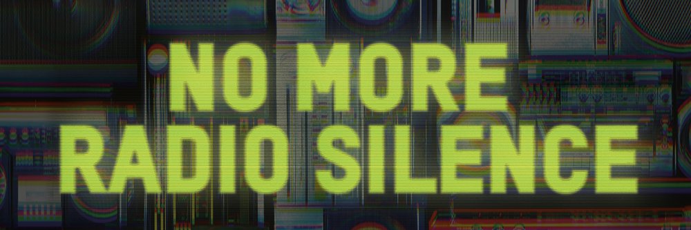 No more radio silence