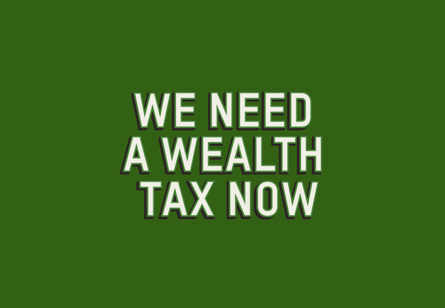 We need a wealth tax now