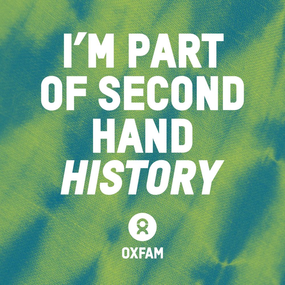 A green graphic with an abstract fabric print that reads: “I’m part of second hand history', with the Oxfam logo underneath.