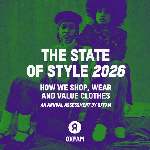 Cover image for Oxfam’s The State of Style 2026 report, showing two people seated in a green and purple duotone fashion portrait with the headline “How We Shop, Wear and Value Clothes.”