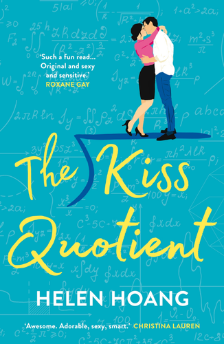 Book cover of The Kiss Quotient by Helen Hoang. Bright turquoise background with faint mathematical equations and symbols. The title appears in large yellow letters and above it an illustrated couple embraces while standing on a division sign.