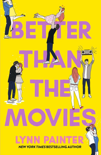 Book cover of Better Than The Movies by Lynn Painter. Bright yellow background with the title in large pink letters. Small illustrations of a couple recreating romantic movie moments are scattered around.