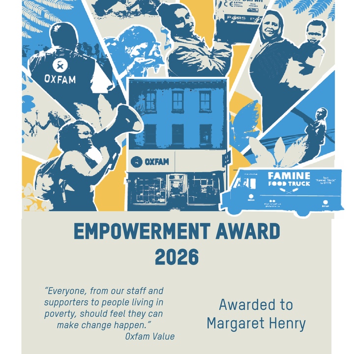 Blue and yellow poster with graphics of Oxfam's work for the Empowerment Award 2026 awarded to Margaret. The quote says "Everyone, from our staff and supporters to people living in poverty, should feel they can make change happen." Oxfam Value.