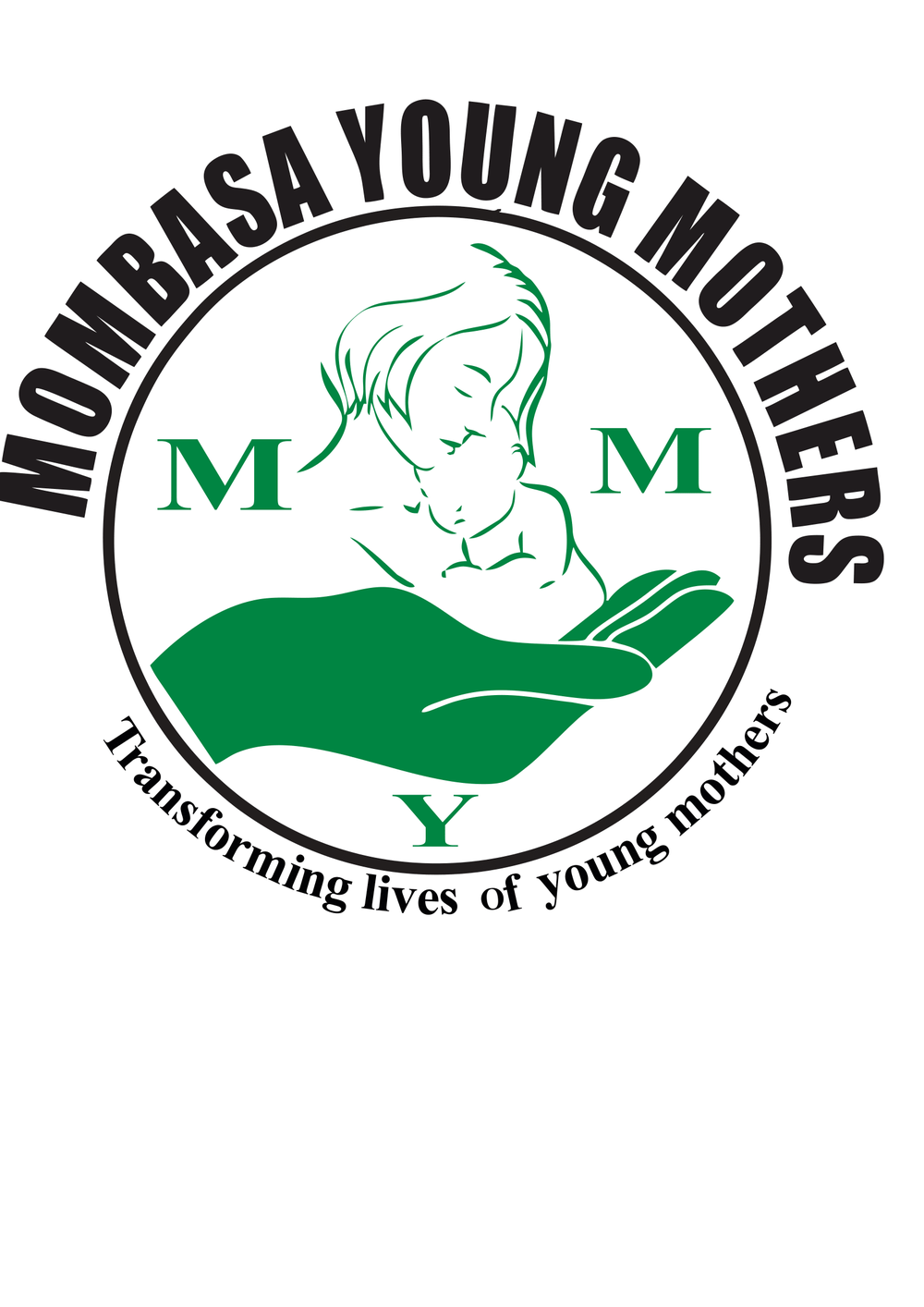 Mombasa Young Mothers logo. Image shows a black circle and inside, in green, of a mother and baby being carried on the palm of a hand.  The letters MYM surround the mother and child. Caption: Transforming Lives of Young Mothers