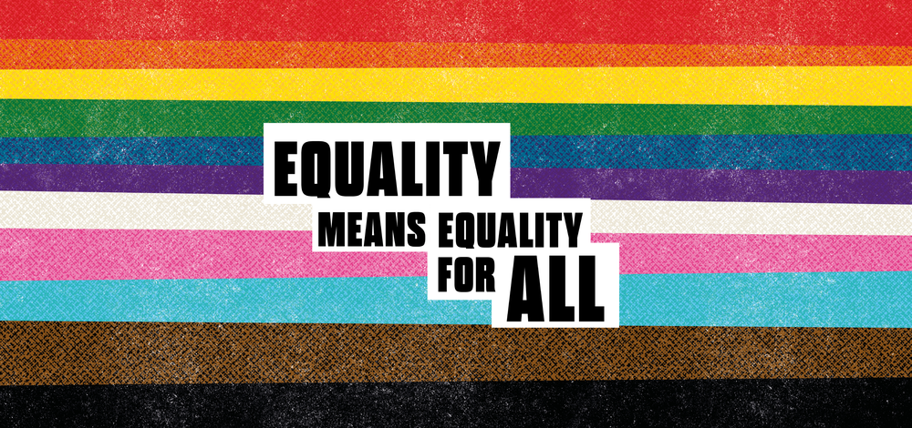 A Pride flag with the words 'equality means equality for all' written on it.