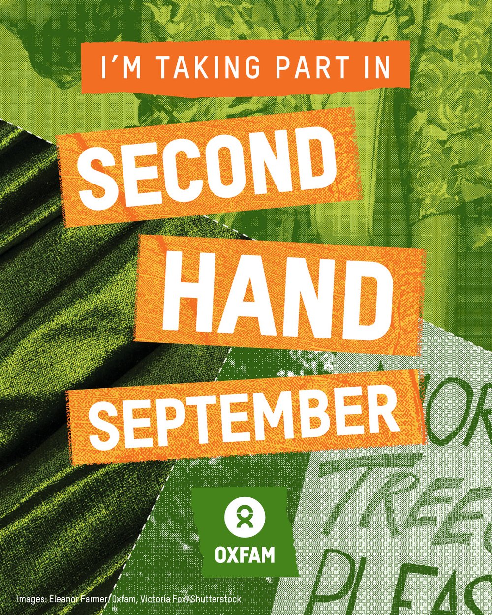Poster with text “I’m taking part in Second Hand September” over a green background of fabric textures, with the Oxfam logo at the bottom.