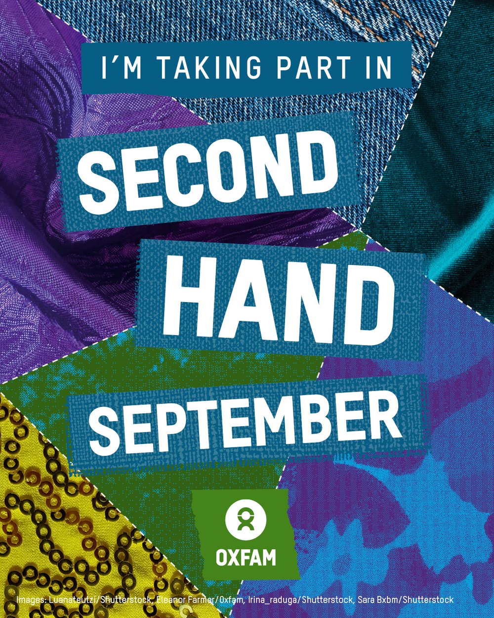 Poster with text “I’m taking part in Second Hand September” over a background of purple, blue, yellow, and green fabric textures, with the Oxfam logo at the bottom.
