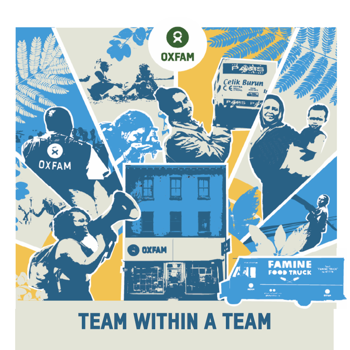 Oxfam poster in blue, yellow and cream tones featuring a graphical collage of humanitarian and community scenes, including Oxfam staff, a shopfront, aid delivery, and people carrying supplies. Large text at the bottom reads: “TEAM WITHIN A TEAM.”
