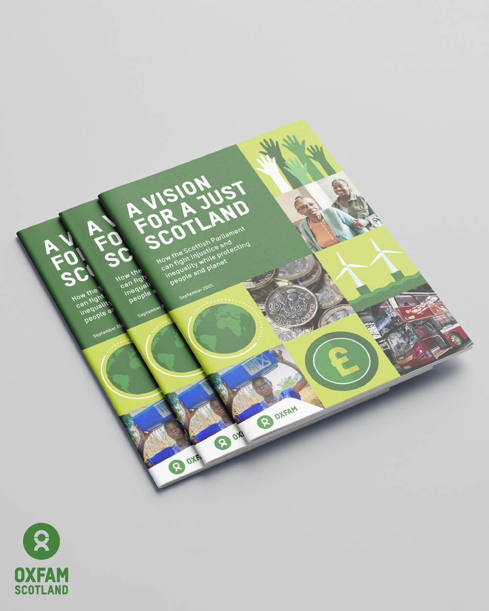 Stack of three Oxfam Scotland reports titled “A Vision for a Just Scotland: How the Scottish Parliament can fight injustice and inequality while protecting people and planet.” The cover design features green and yellow blocks with images including raised