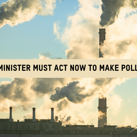 Text reads: The First Minister must act to make polluters pay