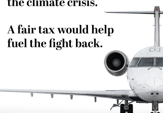 An image of a private jet. Text reads: Private travel is fuelling the climate crisis. A fair text would help fuel the fight back.