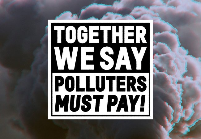 Together we say polluters must pay