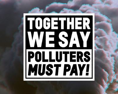 A picture of a grey sky filled with a thick cloud of smoke. Over the top of the photo is a banner in black and white saying "Together we say polluters must pay".