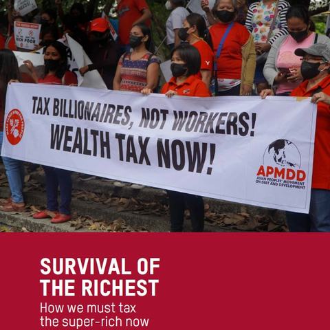 A group of women at a demonstration holding a large banner that reads "Tax billionaires, not workers! Wealth tax now!" The foreground sponsor logo is for the Asian Peoples' Movement on Debt and Development.
