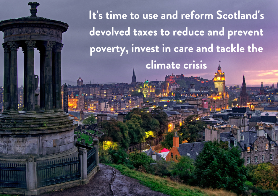 A sunset over Edinburgh. Text reads 'It's time to use and reform Scotland's devolved taxes to reduce and prevent poverty, invest in care and tackle the climate crisis.'